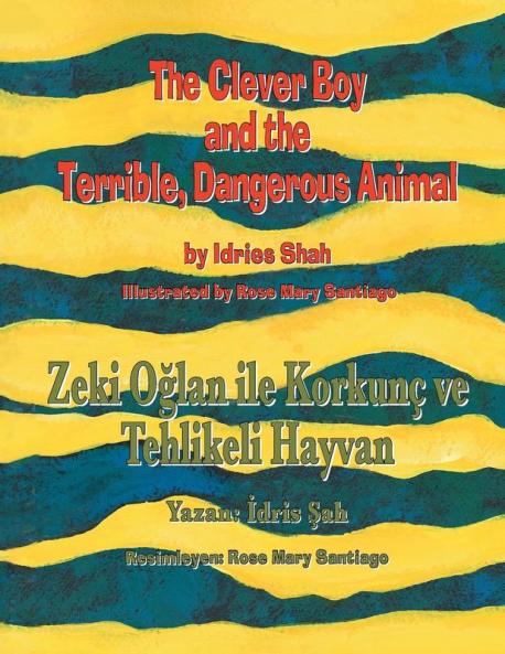 The Clever Boy and the Terrible Dangerous Animal / Zeki Oğlan ile Korkunç ve Tehlikeli Hayvan