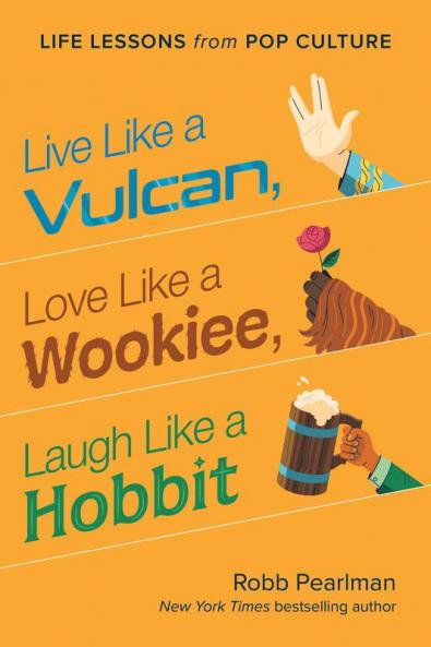 Live Like a Vulcan Love Like a Wookiee Laugh Like a Hobbit