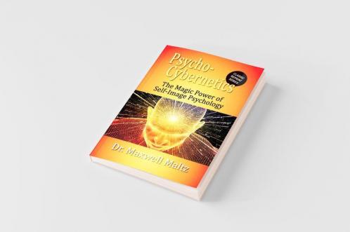Psycho-Cybernetics The Magic Power of Self Image Psychology