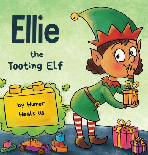 Ellie the Tooting Elf: A Story About an Elf Who Toots (Farts): 9 (Farting Adventures)