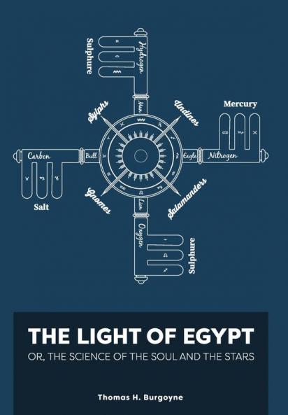 The Light of Egypt; Or the Science of the Soul and the Stars [Two Volumes in One]
