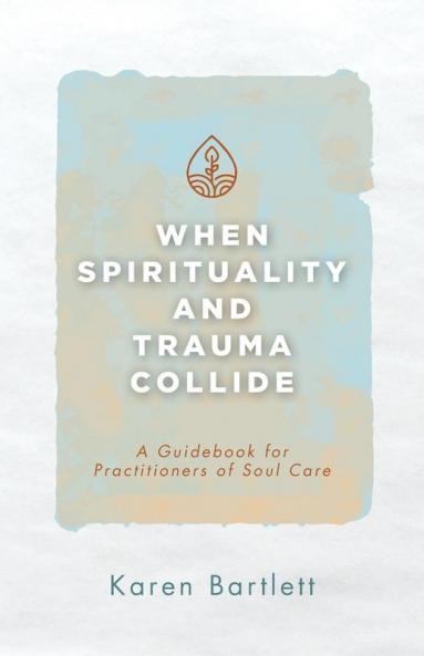 When Spirituality and Trauma Collide