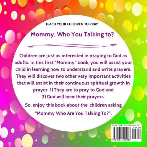 Mommy Who You Talking to?: Teach Your Child to Pray