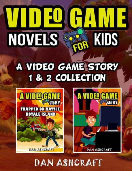 Video Game Novels for kids - 2 In 1 Bundle!: A Video Game Story 1 & 2 Collection