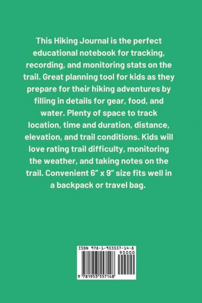 Hiking Journal For Kids: Prompted Hiking Log Book for Children Record Hikes Hikers Backpacking Diary Notebook Write-In Prompts For Trail Details Location Weather Checklist For Gear Food Water