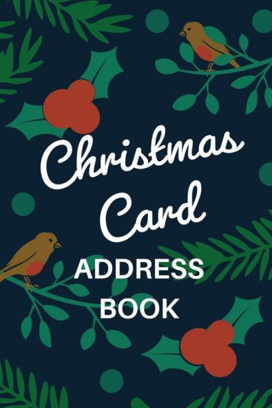 Christmas Card Address Book: Holiday Card Organizer Tracker For Cards Sent and Received Christmas Gift List Organizer Mailing Logbook Card Supply Checklist