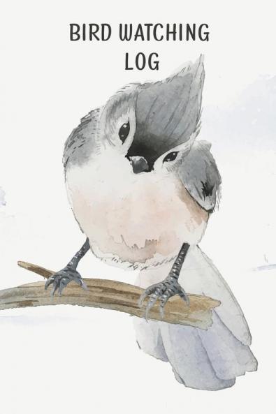 Bird Watching Log Book For Kids: Field Notes For Backyard Birders Birding Journal For Young Children And Adults Bird Watchers Notebook Tracking And Identification For Bird Sightings