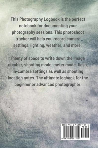 Photography Logbook: Photographer Field Notes Notebook For Tracking Photo Shoots Camera Settings Lighting Location Photo Techniques