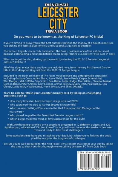 The Ultimate Leicester City FC Trivia Book: A Collection of Amazing Trivia Quizzes and Fun Facts for Die-Hard Foxes Fans!