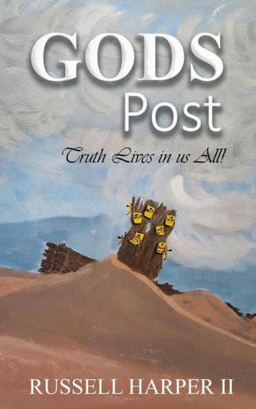 Gods Posts: (Truth Lives in us All!)