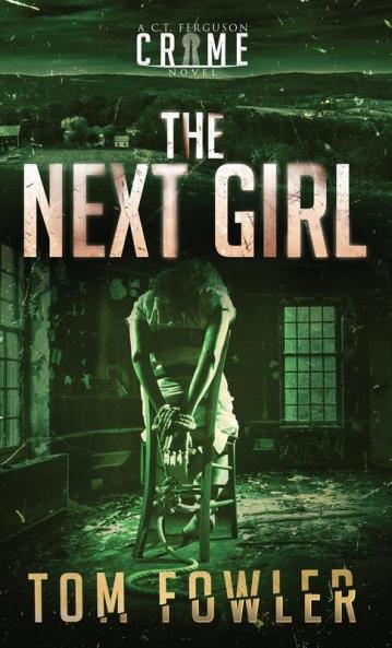 The Next Girl: A C.T. Ferguson Crime Novel: 8 (The C.T. Ferguson Mysteries)