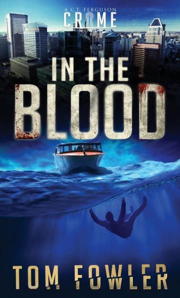 In the Blood: A C.T. Ferguson Crime Novel: 9 (The C.T. Ferguson Mysteries)