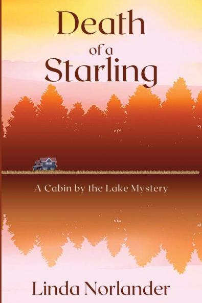 Death of a Starling: A Cabin by the Lake Mystery: 2