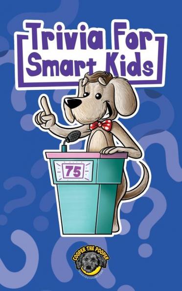 Trivia for Smart Kids: 300+ Questions about Sports History Food Fairy Tales and So Much More (Vol 1)