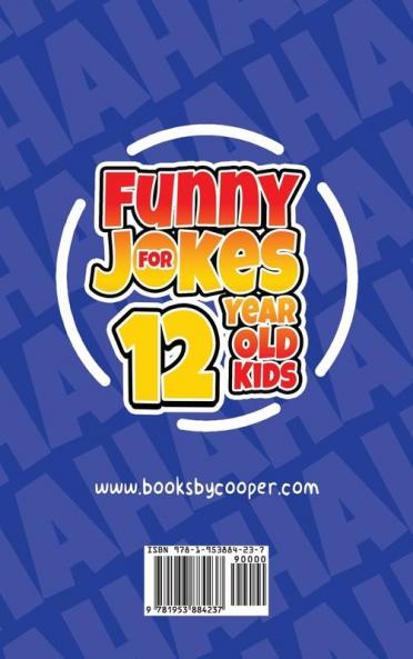 Funny Jokes for 12 Year Old Kids: 100+ Crazy Jokes That Will Make You Laugh Out Loud!