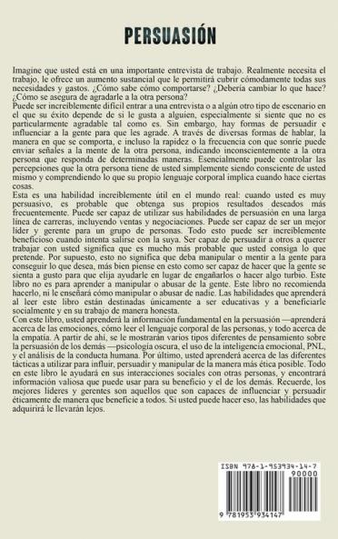 Persuasión: Lo que necesita saber sobre influencia manipulación psicología oscura inteligencia emocional comportamiento humano engaño negociación PNL control mental y aptitudes sociales