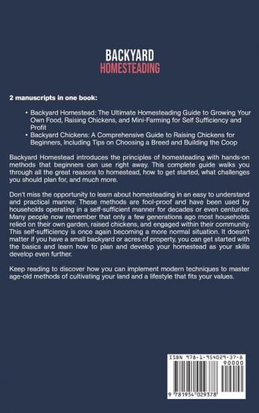 Backyard Homesteading: An Essential Homestead Guide to Growing Food Raising Chickens and Creating a Mini-Farm for Self Sufficiency and Profit