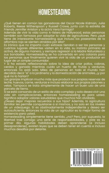 Homesteading: La Guía Completa de Agricultura Familiar para la Autosuficiencia la Cría de Pollos en Casa y la Mini Agricultura con Consejos de Jardinería y Prácticas para Cultivar sus Alimentos