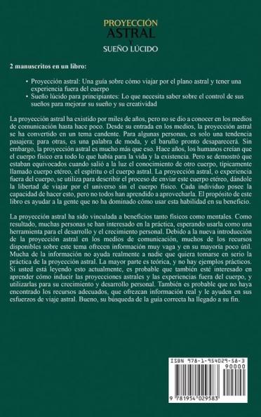Proyección astral y sueño lúcido: Una guía esencial sobre el viaje astral las experiencias fuera del cuerpo y el control de sus sueños