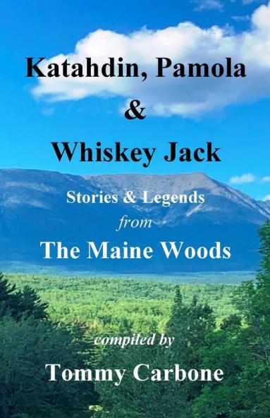 Katahdin Pamola & Whiskey Jack - Stories & Legends from the Maine Woods