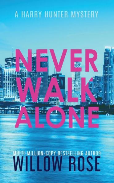 Never Walk Alone: 4 (Harry Hunter Mystery)