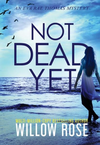 Not Dead Yet: 7 (Eva Rae Thomas Mystery)