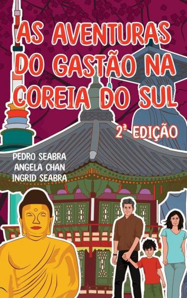 As Aventuras Do Gastão Na Coreia Do Sul 2A Edição (Portuguese Edition)