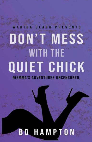 Don't Mess with the Quiet Chick: Niemma's Adventures Uncensored