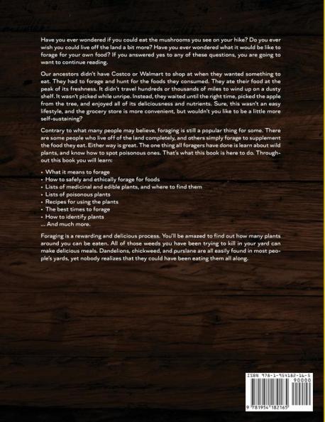 Foraging in 2021: The Ultimate Guide to Foraging and Preparing Edible Wild Plants With Over 50 Plant Based Recipes
