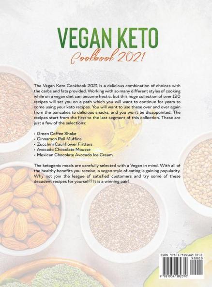 Vegan Keto Cookbook 2021: Over 190 High-Fat Low-Carb Plant-Based Recipes to Shed Fat and Heal You from the Inside Out