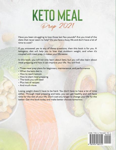 Keto Meal Prep 2021: The Complete Guide to Keto Meal Prep for Beginners: Burn Fat Save Money Save Time and Live Your Best Life
