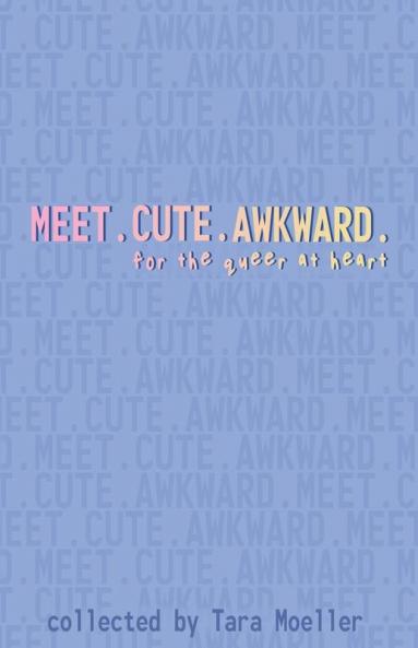 Meet. Cute. Awkward.