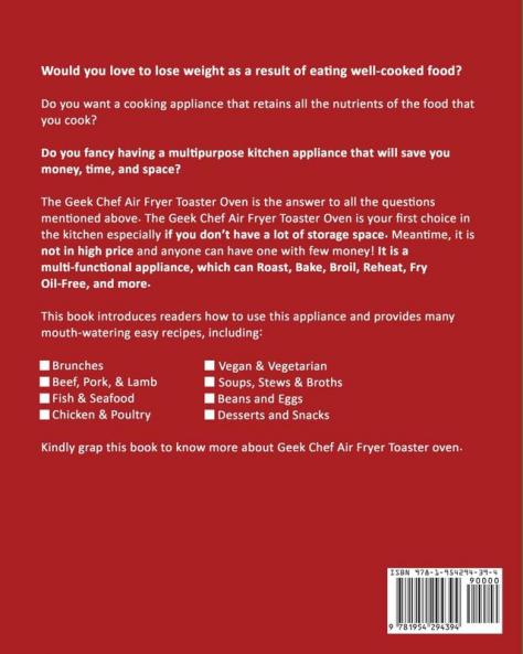 Geek Chef Air Fryer Toaster Oven Cookbook 1000: The Complete Recipe Guide of Geek Chef Air Fryer Toaster Oven Convection Air Fryer Countertop Oven to Roast Bake Broil Reheat Fry Oil-Free and More