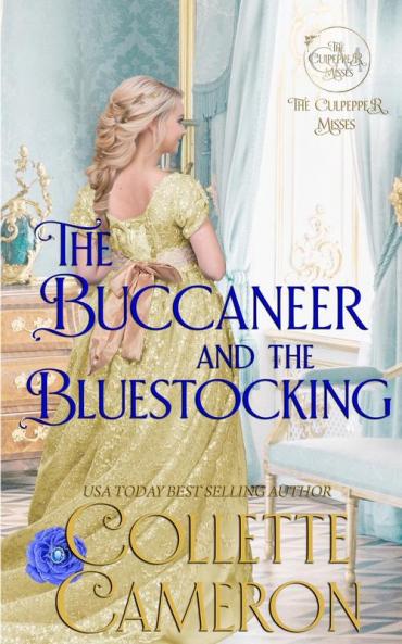 The Buccaneer and the Bluestocking: A Regency Romance Novel: 4 (The Culpepper Misses)