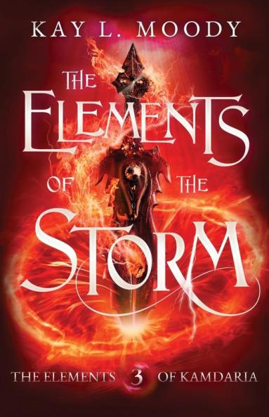The Elements of the Storm: 3 (The Elements of Kamdaria)