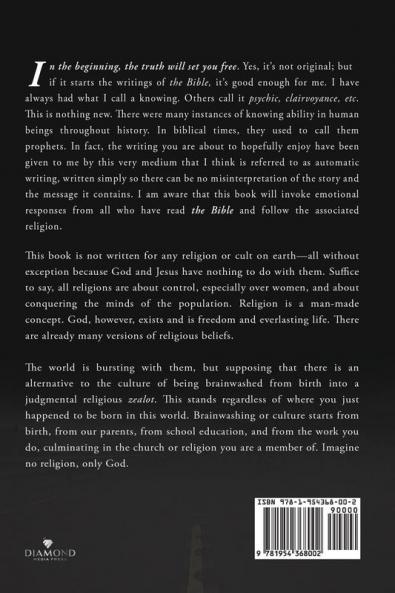 In the Beginning And The Truth Will Set You Free