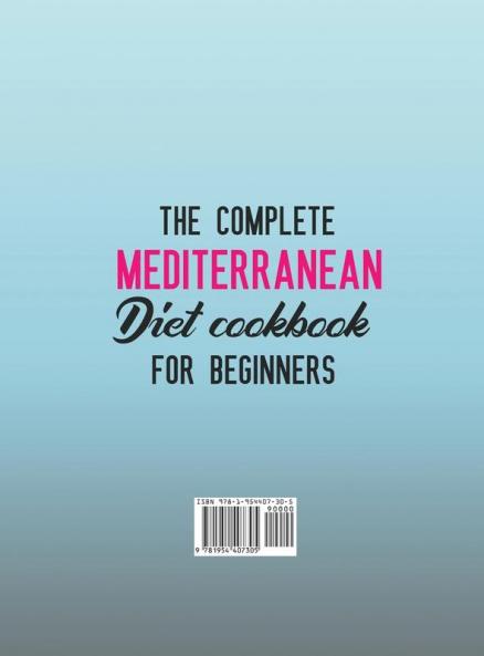 The Complete Mediterranean Diet Cookbook for Beginners