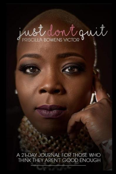 Just Don't Quit - 21 Day Journal