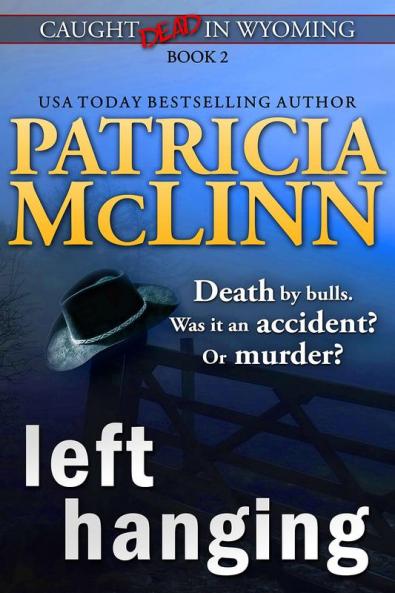 Left Hanging (Caught Dead In Wyoming Book 2)