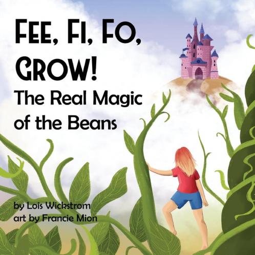 Fee Fi Fo Grow!  The Real Magic of the Beans