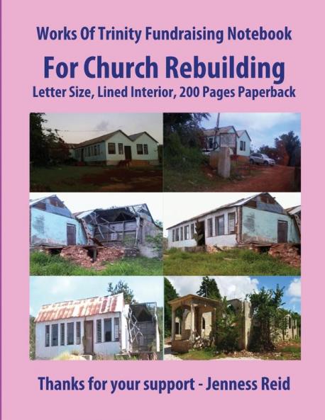 Works Of Trinity Fundraising Notebook For Church Rebuilding Letter Size Lined Interior 200 Pages Paperback