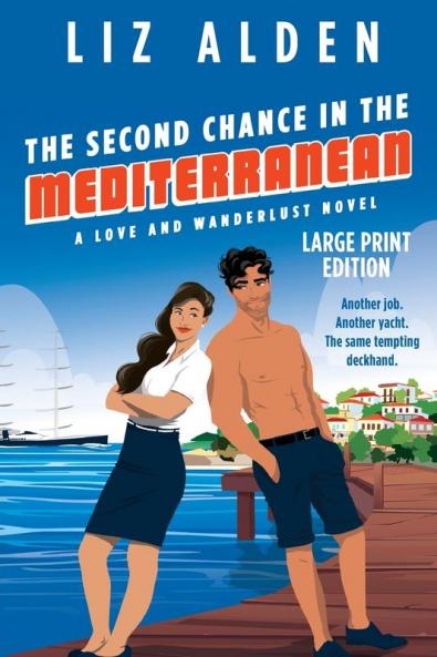 The Second Chance in the Mediterranean: Large Print Edition