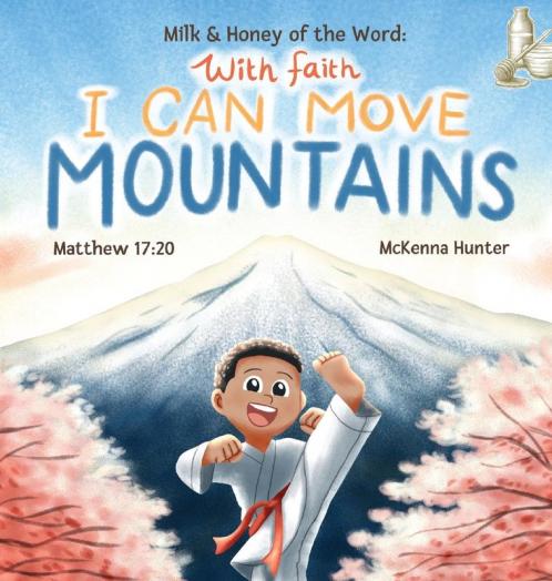 Milk and Honey of the Word With Faith I Can Move Mountains: 1 (Milk & Honey of the Word)