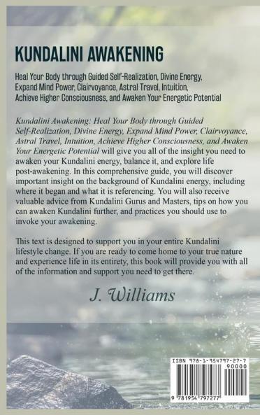 Kundalini Awakening: Heal Your Body through Guided Self Realization Divine Energy Expand Mind Power Clairvoyance Astral Travel Intuition Higher Consciousness Awaken Your Energetic Potential