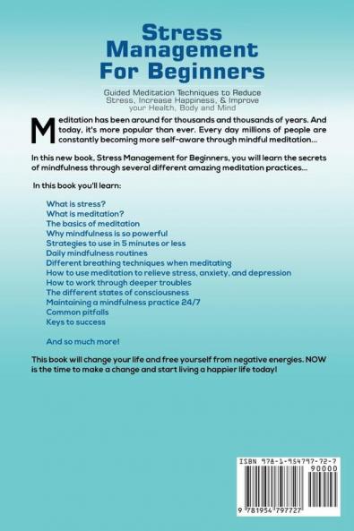 Stress Management for Beginners: Guided Meditation Techniques to Reduce Stress Increase Happiness & Improve your Health Body and Mind