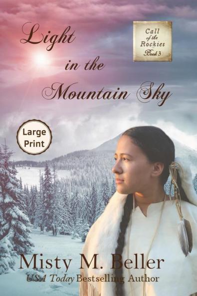 Light in the Mountain Sky: 3 (Call of the Rockies)