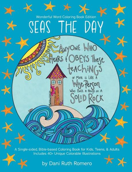 Seas the Day - Single-sided Bible-based Coloring Book with Scripture for Kids Teens and Adults 40+ Unique Colorable Illustrations