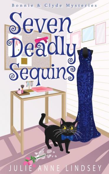 Seven Deadly Sequins: 2 (Bonnie & Clyde Mysteries)