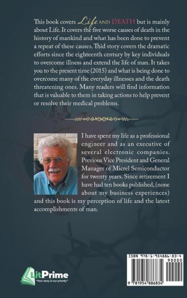 Life and Death: The History of Overcoming Disease and What It Tells Us about Our Present Increasing Life Expectancy as a Result of Present Day Actions