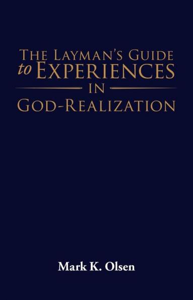 The Layman's Guide to Experiences in God-Realization